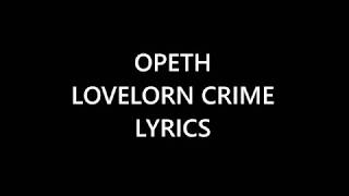 Opeth  Lovelorn Crime Lyrics Video [upl. by Enomis]