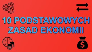 10 PODSTAWOWYCH ZASAD EKONOMII [upl. by Suinotna640]