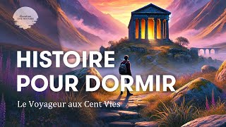 Histoire pour sendormir ✨  Le Voyageur aux Cent Vies  40 min  Voix homme Livre Audio [upl. by Buller]