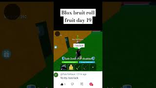 Blox bruit roll fruit day 19shortsytshortssubscribe1gaming [upl. by Iclehc606]