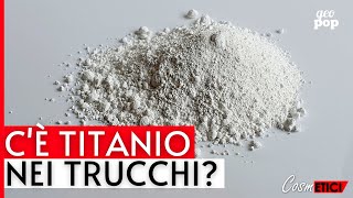 Biossido di titanio cosè a cosa serve e perché in cosmetica può essere pericoloso [upl. by Omero110]