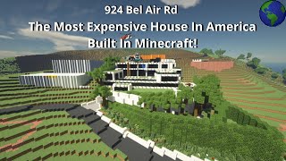 Build The Earth 11 924 Bel Air Rd The Most Expensive House in America In Minecraft [upl. by Ecirahc]