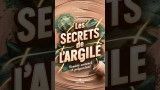 Les Secrets de lArgile  Remède Naturel et Polyvalent 🌿 [upl. by Adok]