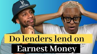 Do lenders lend on Earnest Money Deposit [upl. by Acireed]