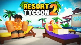 Roblox Resort Tycoon 2 [upl. by Petronia]