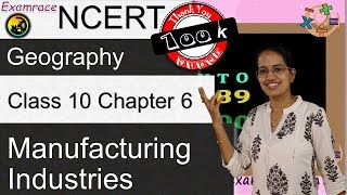 NCERT Class 10 Geography Chapter 6 Manufacturing Industries  English  CBSE [upl. by Olenta]