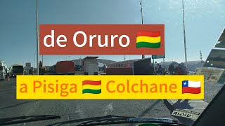 Carretera Oruro a Pisiga 🇧🇴 BOLIVIA  Colchane 🇨🇱 CHILE  Frontera [upl. by Mannie762]