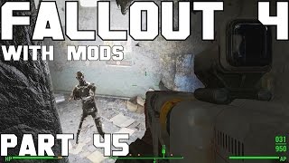 Fallout 4 Walkthrough with Mods Part 45 [upl. by Torras]