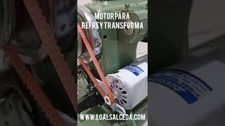 MOTOR DE PETACA 150W EN REFREY TRANSFORMA [upl. by Ruosnam667]