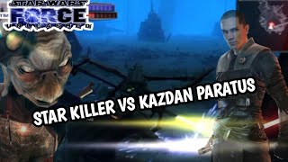 STAR KILLER VS KAZDAN PARATUS [upl. by Toomin159]