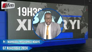 Xibaar Yi 19h30 du 07 Novembre 2024 présenté par Mamadou Mouhamed Ndiaye [upl. by Chrystel644]