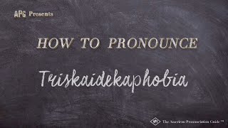 How to Pronounce Triskaidekaphobia Real Life Examples [upl. by Gnouhk]