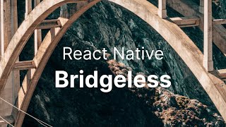 React Native Bridgeless Mode for Dummies [upl. by Kowalski]