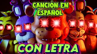 Five Nights at Freddy’s Canción en ESPAÑOL con LETRA KARAOKE [upl. by Aurilia]