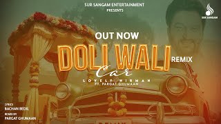 Lovely Nirman  Doli Wali Car Remix  Pargat Ghumaan  Evergreen Punjabi Songs  Old Punjabi Song [upl. by Naitsyrk]