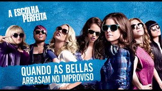 A ESCOLHA PERFEITA Quando as Bellas arrasam no improviso [upl. by Ezri89]