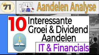 Aflevering 71 10 Interessante Groei amp Dividend Groei aandelen IT amp Financials [upl. by Cristian]