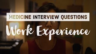 Medicine Interview Tips  Talking about Work Experience [upl. by Yllim]