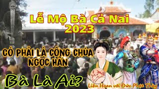 Sự Thật Người Nằm Trong Mộ Là Công Chúa Ngọc Hân Lâu Nay Không Ai Biết Tại Lễ Mộ Bà Cái Nai 2023 [upl. by Byler251]