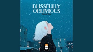 Blissfully oblivious [upl. by Tarr]