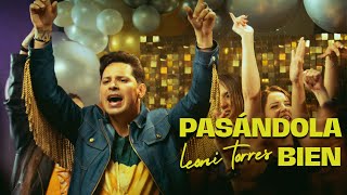 Leoni Torres  Pasándola Bien Video Oficial [upl. by Hardy]