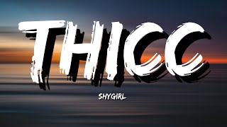 Shygirl  Thicc Lyrics [upl. by Francesca541]