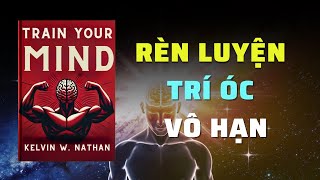 Rèn Luyện Trí Óc Vô Hạn Bí Quyết Thành Công  Tóm Tắt Sách  Nghe Sách Nói [upl. by Loralee]