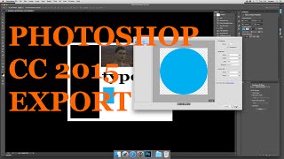 Photoshop CC export single layer to PNG etc tutorial [upl. by Massimo]