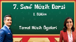 7 Sınıf Müzik Dersi  1 Bölüm  Temel Müzik Ögeleri [upl. by Yroc]