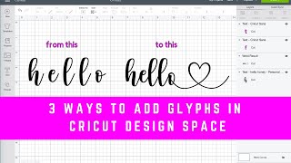 How to Add Glyphs and Flourishes to Fonts in Cricut Design Space 3 DIFFERENT WAYS [upl. by Ennairak]