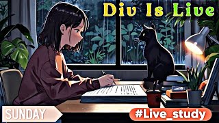 Div is live  live study with me  930Am productive study with meno lofi music full concentration [upl. by Airdnaxila]