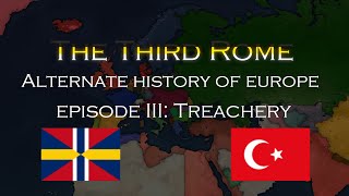 The Third Rome Alternate History of Europe Episode III Treachery [upl. by Beane]