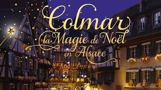 Marchés de Noël à Colmar Alsace Christmas Markets [upl. by Nylodnarb845]