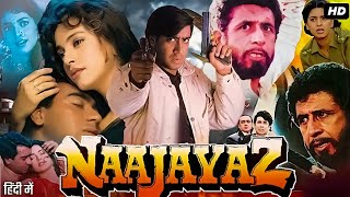 Naajayaz Full Movie HD Hindi 1995 Nashuriddin Shah  Ajay Devgan  Juhi Chawala  Review amp Facts [upl. by Enoed]