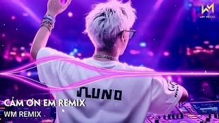 CẢM ƠN EM REMIX  EM VÔ TƯ HỒN NHIÊN VÀ CŨNG CHẲNG QUAN TÂM NHIỀU NỮA REMIX TIKTOK  NHẠC REMIX 2024 [upl. by Adnovad297]