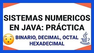 12 Curso Java  Sistemas numéricos en Java  Ejercicios con binario octal decimal y hexadecimal [upl. by Lazarus]