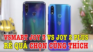 Vsmart Joy 3 và Joy 2 Plus GIÁ SIÊU RẺ nên mua máy nào [upl. by Pryce808]