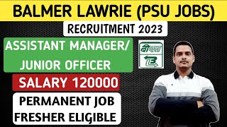 Balmer Lawrie Recruitment 2023  Assistant ManagerJunior Officer  PSU Jobs [upl. by Emmi449]