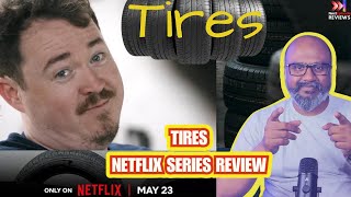 Tires Season1 Review [upl. by Nodrog]