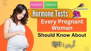 Hormone Tests Every Pregnant Woman Should Know About [upl. by Lorenza]