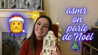 Asmr  on parle de Noël 🎅 🎄 [upl. by Deibel518]