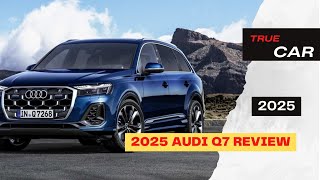 2025 Audi Q7 Review [upl. by Obbard]