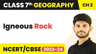 Igneous Rock  Inside our Earth  Class 7 Geography [upl. by Lal33]