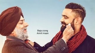 Bapu Punjabi Song 2024  Amrit Maan  Video Song [upl. by Eidualc]