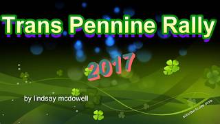 Trans pennine rally 2017 [upl. by Ellette]