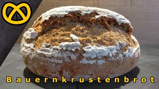 Bauernkrustenbrot Bauernbrot zum selber backen mit Drei Stufen Sauerteig [upl. by Dorey]