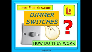 DIMMER SWITCHES – HOW THEY WORK – AN EASY INTRODUCTION TO HOW THEY CONTROL amp VARY THE LIGHT OUTPUT [upl. by Nolyad]