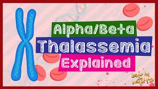 Alpha thalassemia  Beta thalassemia  Thalassemia explained [upl. by Asserat]