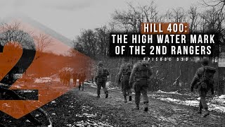 Hill 400 The High Water Mark of the 2nd Ranger Battalion  History Traveler Episode 330 [upl. by Keith926]