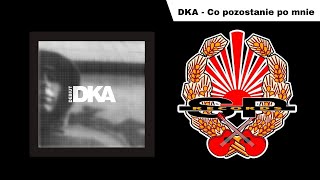 DKA  Co pozostanie po mnie OFFICIAL AUDIO [upl. by Lehcer]